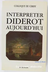 Interpréter Diderot aujourd'hui