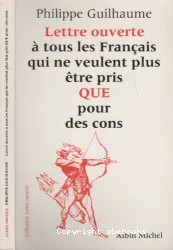 Lettre ouverte à tous les Français qui ne veulent plus être pris que pour des cons