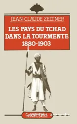 Les pays du Tchad dans la tourmente, 1880-1903