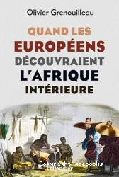 Quand les européens découvraient l'Afrique intérieure