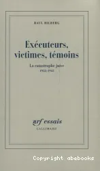 Exécuteurs, victimes, témoins