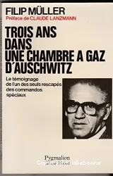 Trois ans dans une chambre à gaz d'Auschwitz