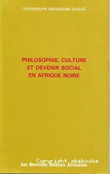 Philosophie, culture et devenir social en Afrique noire