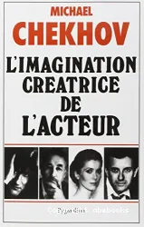 L'imagination créatrice de l'acteur - (On the technique of acting)