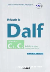 Réussir le DALF, niveaux C1 C2