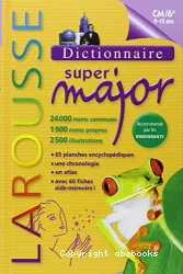 Dictionnaire Larousse Super Major 9-12 ans