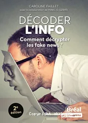 Décoder l'info: Comment décrypter les fake news ?