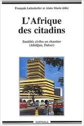 L'Afrique des citadins. Sociétés civiles en chantier (Abidjan, Dakar)