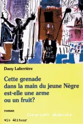 Cette grenade dans la main du jeune nègre est-elle une arme ou un fruit?