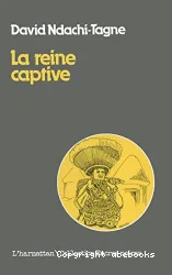 La reine captive