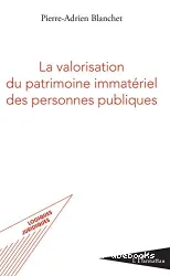 La valorisation du patrimoine immatériel des personnes publiques