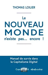 Le nouveau monde n'existe pas, encore !