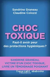 Choc toxique - Faut-il avoir peur des protections hygiéniques ?