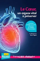 Le coeur, un organe vital à préserver