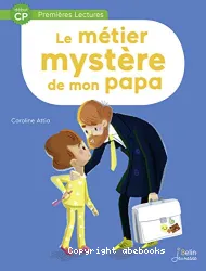 Le métier mystère de mon papa