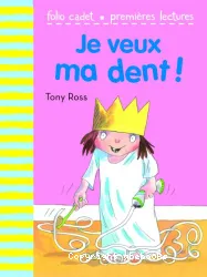 Je veux ma dent !