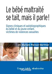 Le bébé maltraité se tait, mais il parle !