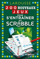 200 NEAUVEAUX JEUX POUR S'ENTRAINER AU SCRABBLE