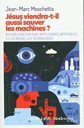 Jésus viendra-t-il aussi sauver les machines ?