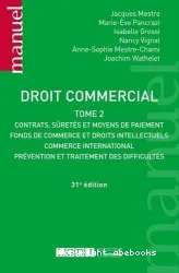 Contrats, sûretés et moyens de paiement, fonds de commerce et droits intellectuels, commerce international, prévention et traitement des difficultés