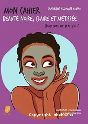 Mon cahier beauté noire, claire et métissée