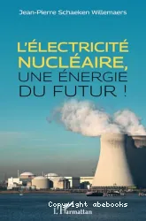 L'électricité nucléaire, une énergie du futur !