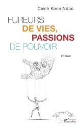 Fureurs de vies, passion de pouvoir