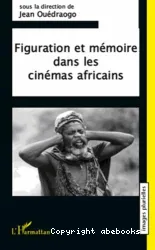 Figuration et mémoire dans les cinémas africains