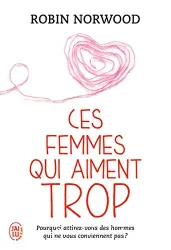 Ces femmes qui aiment trop