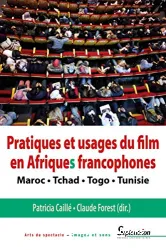 Pratiques et usages du film en Afriques francophones