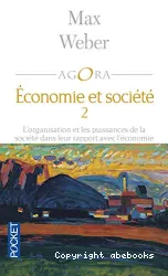 Economie et société - Tome 2, L'organisation et les puissances de la société dans leur rapport avec l'économie