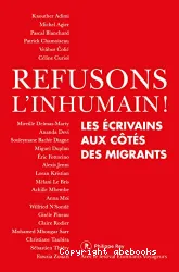 Refusons l'inhumain ! - Les écrivains aux côtés des migrants