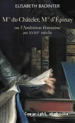 Mme du Châtelet, Mme d'Épinay ou L'ambition féminine au XVIIIe siècle