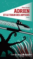 Adrien et le train des Abysses