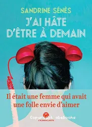 J'ai hate d'etre à demain