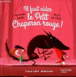 IL faut aider le petit chaperon rouge