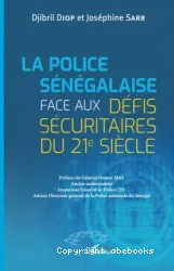 La police sénégalaise face aux défis sécuritaires du 21e siècle