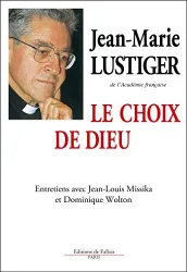 Le Choix de Dieu - Entretiens avec Jean-Louis Missika et Dominique Wolton