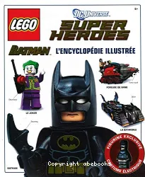 Lego Batman, l'encyclopédie illustrée - DC Universe, Super Heroes