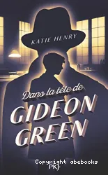 Dans la tête de Gideon Green