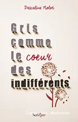 Gris comme le cœur des indifférents