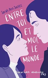 Entre toi et moi, le monde