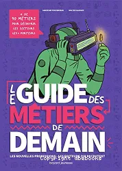 Le guide des métiers de demain