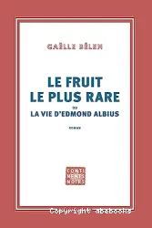 Le fruit le plus rare ou la vie d'Edmond Albius