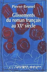 Glissements du roman francais au XXème siecle