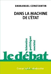 Dans la machine de l'Etat