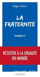 La fraternité, pourquoi ?