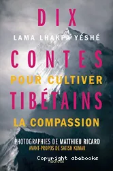 Dix contes tibétains pour cultiver la compassion