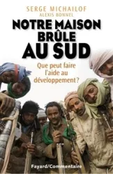 Notre maison brûle au Sud - Que peut faire l'aide au développement ?