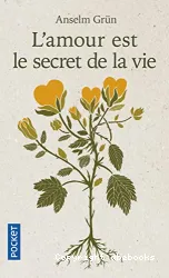 L'amour est le secret de la vie